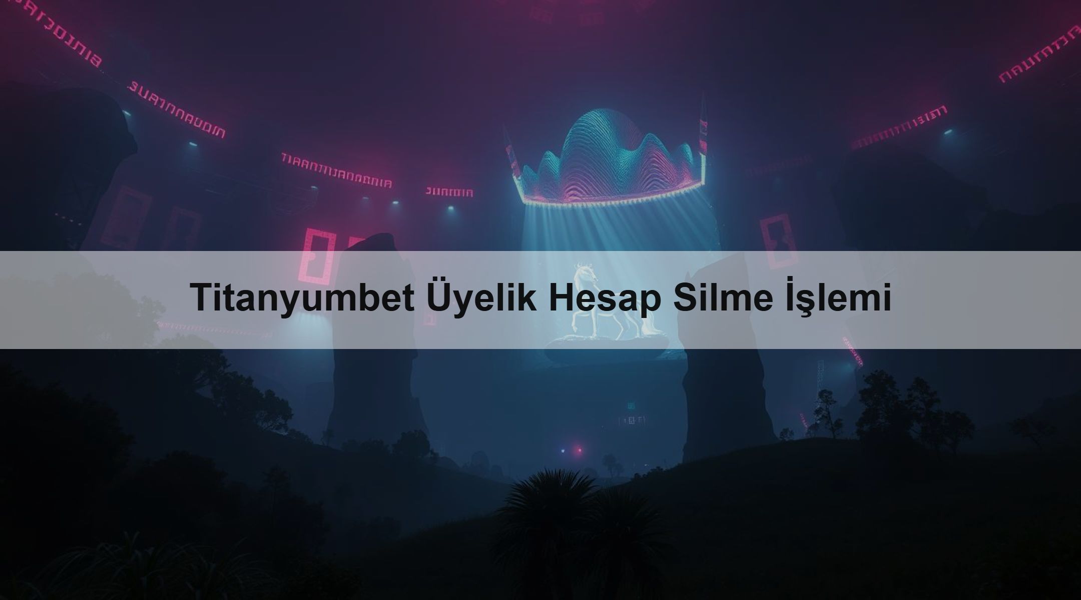 Titanyumbet Üyelik Hesap Silme İşlemi 1 Titanyumbet Üyelik Hesap Silme İşlemi